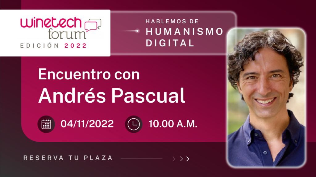 Encuentro personal con Andrés Pascual - WineTech Forum 2022